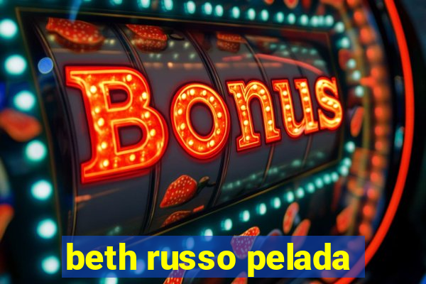 beth russo pelada